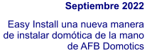 Septiembre 2022  Easy Install una nueva manera de instalar domótica de la mano de AFB Domotics