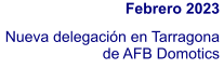 Febrero 2023  Nueva delegación en Tarragona de AFB Domotics