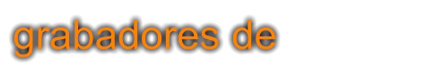 grabadores de