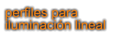 perfiles para iluminación lineal