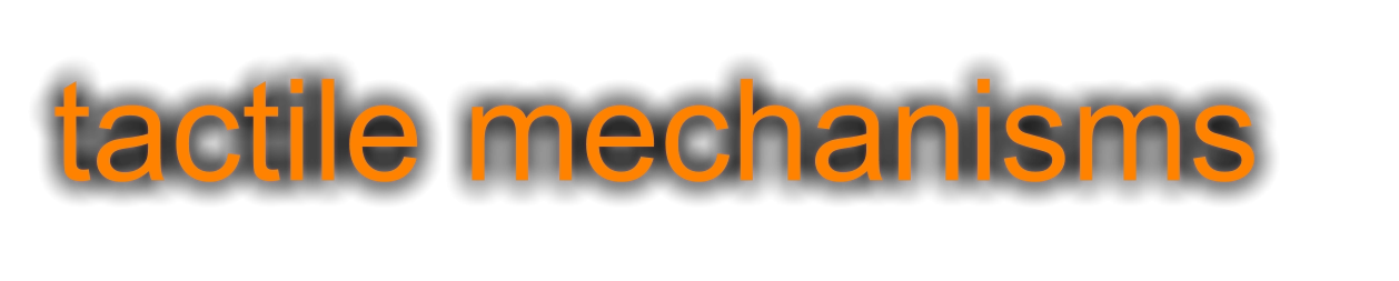 tactile mechanisms
